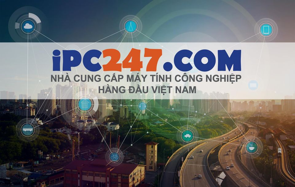 Đơn vị chuyên cung cấp máy tính công nghiệp chất lượng hàng đầu Việt Nam